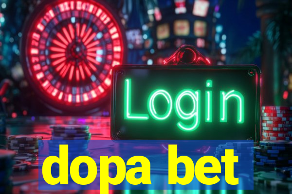 dopa bet